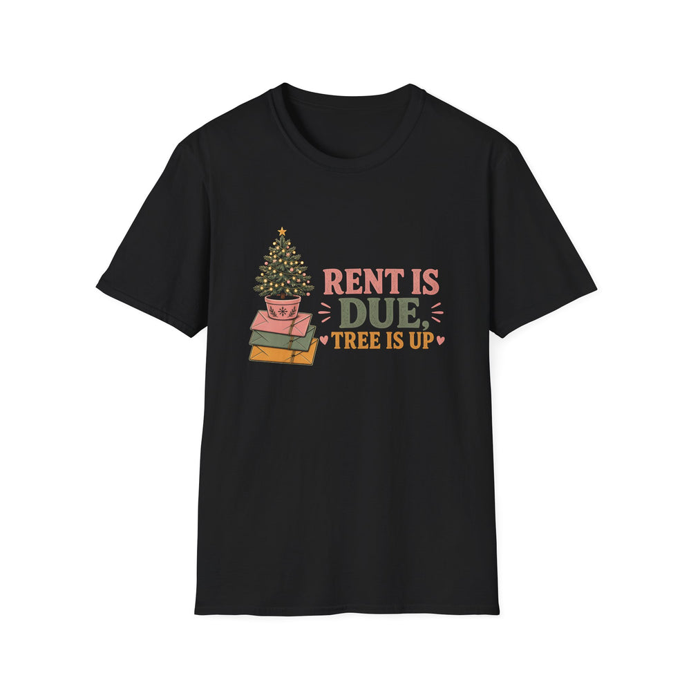 Rent Is Due, Tree Is Up Funny Christmas Tee