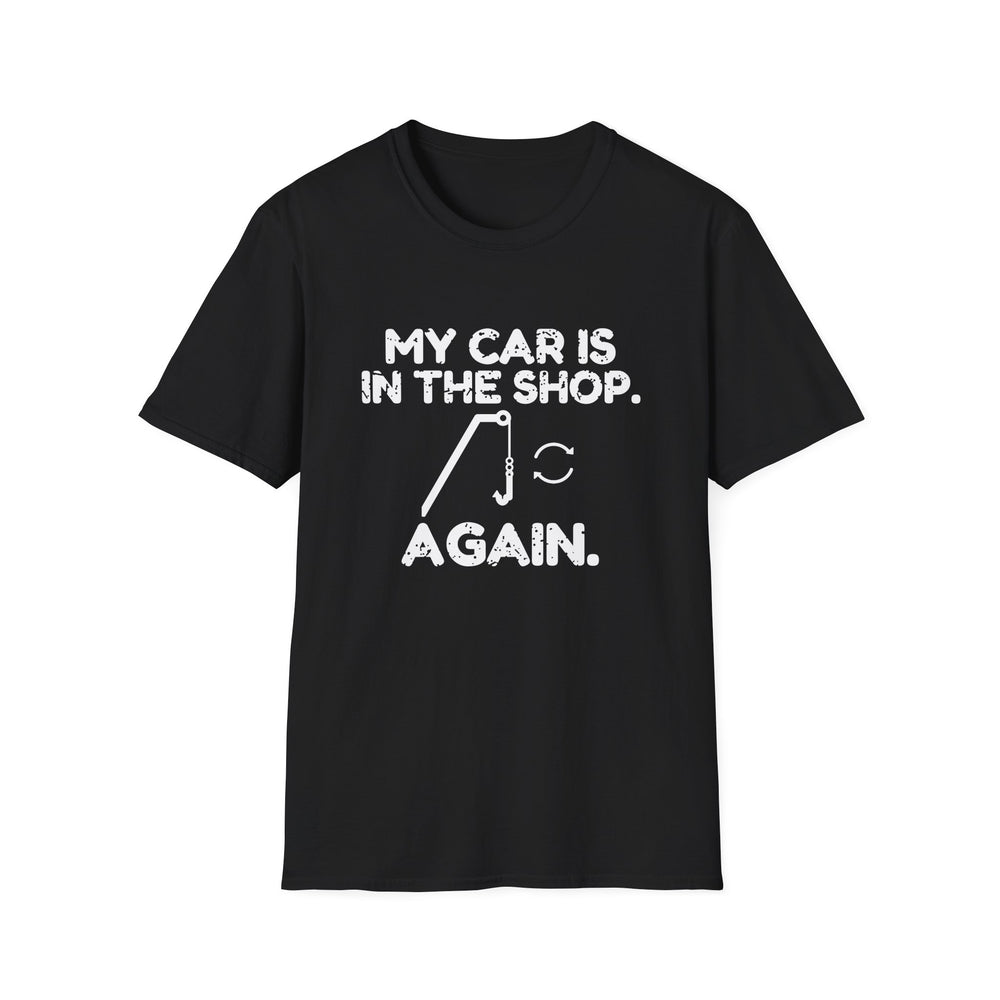 My Car Is In The Shop. Again. White Ink Tee