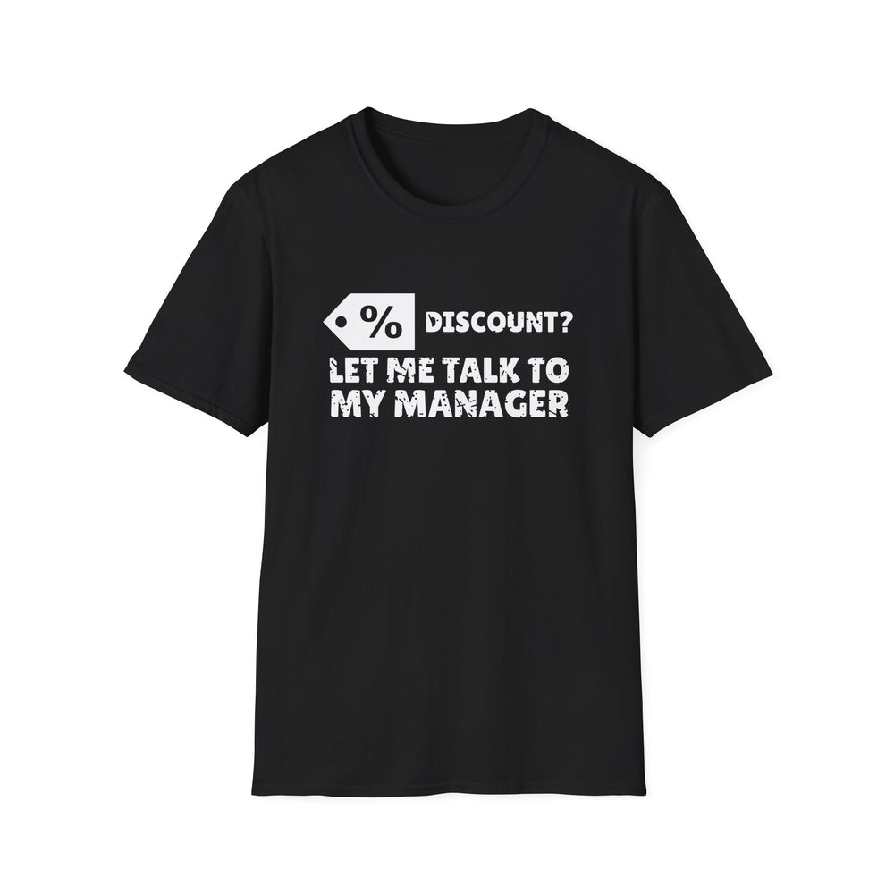 Discount? Let Me Talk To My Manager White Ink Tee - front flat mockup