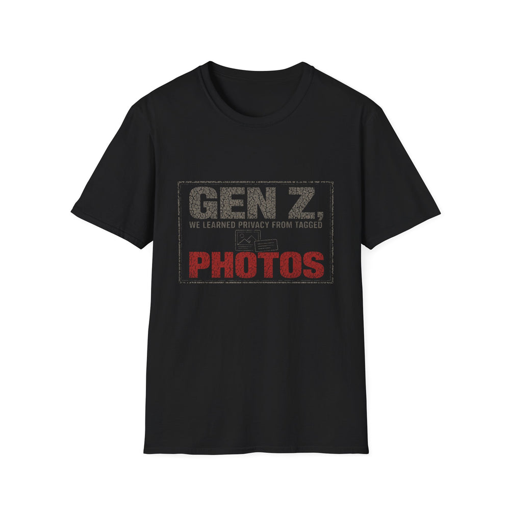 T-Shirt — "Gen Z — We Learned Privacy From Tagged Photos" Tagged Photo Privacy Tee