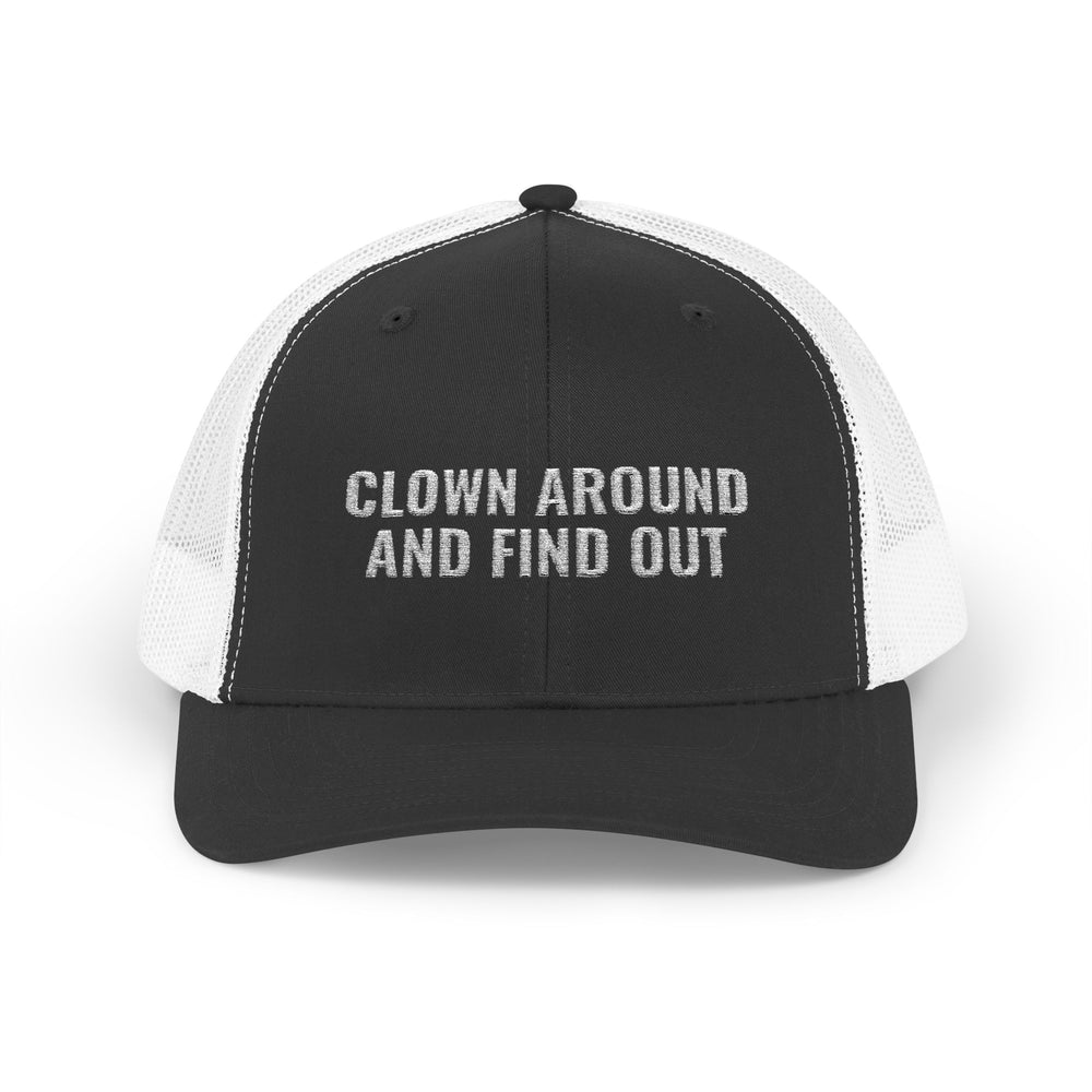 Clown Around And Find Out Embroidered Trucker Hat