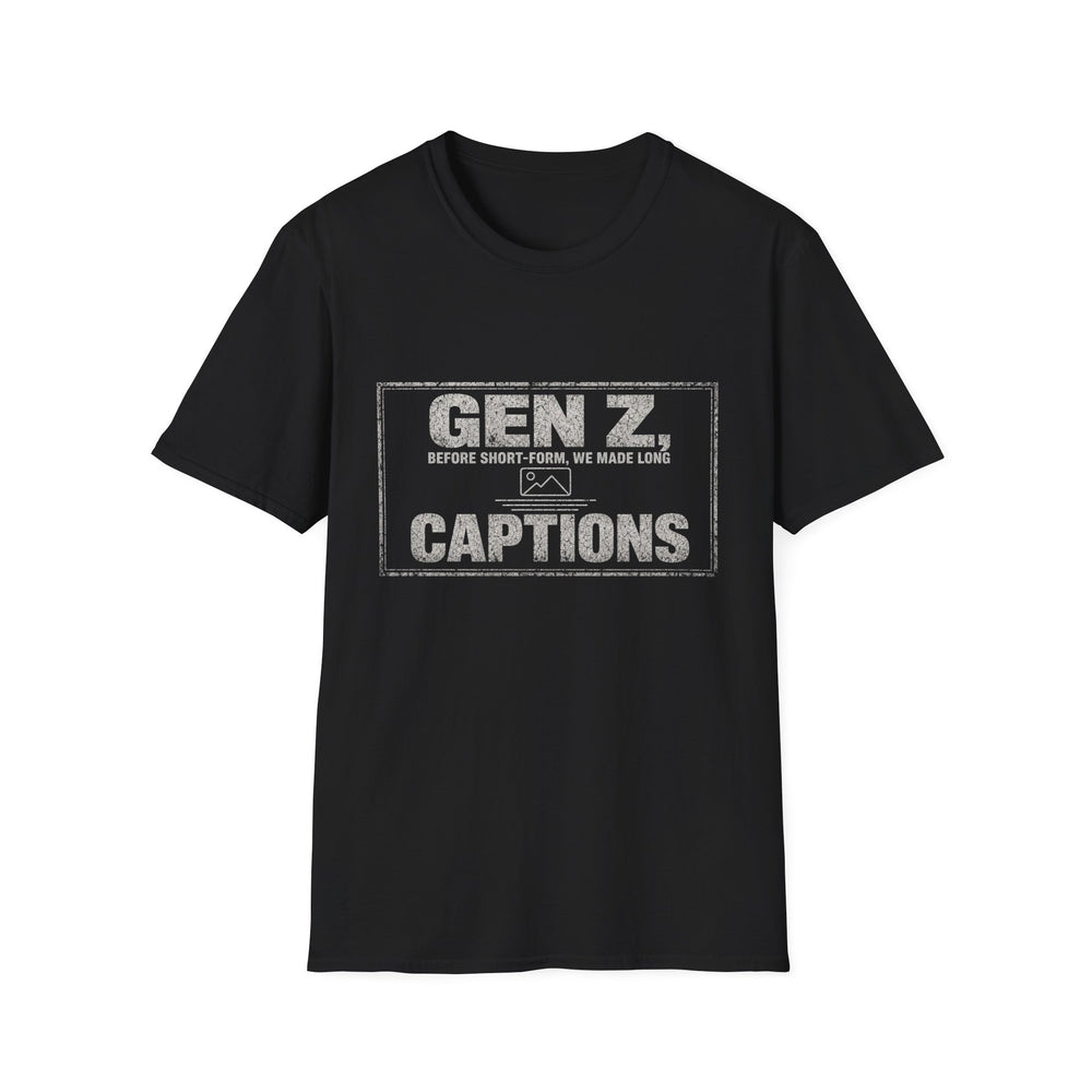 T-Shirt — "Gen Z — Before Short-Form, We Made Long Captions" Long Caption Era White-Ink Tee