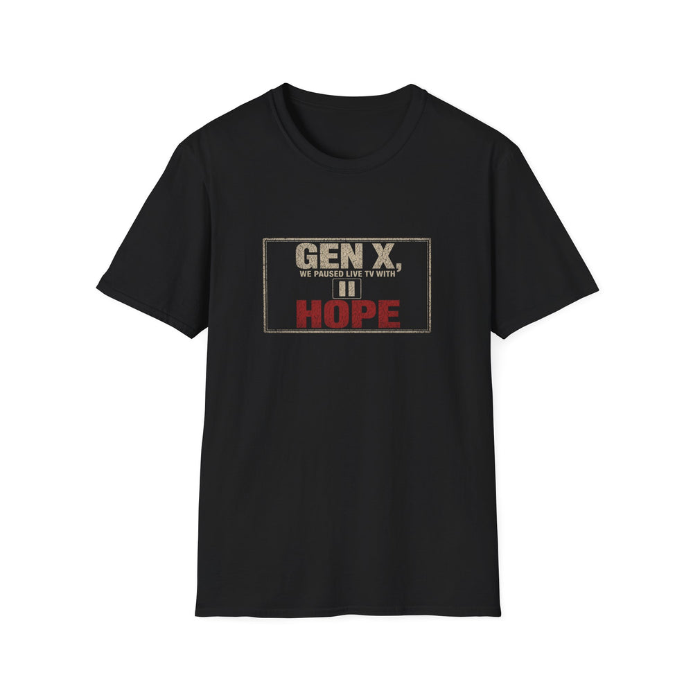 T-Shirt — "Gen X — We Paused Live TV With Hope" Live TV Optimist Tee