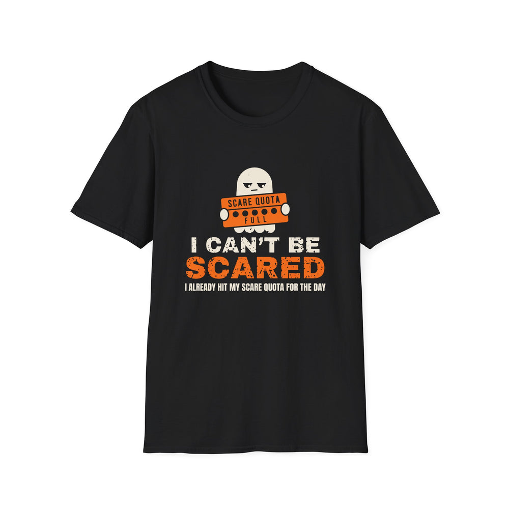 I Can't Be Scared Scare Quota Halloween Tee