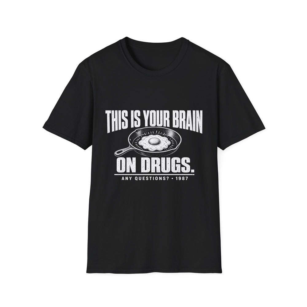This Is Your Brain On Drugs Tee (White Ink)