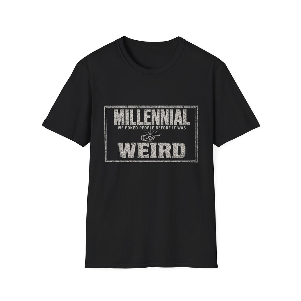 T-Shirt — "Millennial — We Poked People Before It Was Weird" Poke Era White-Ink Tee