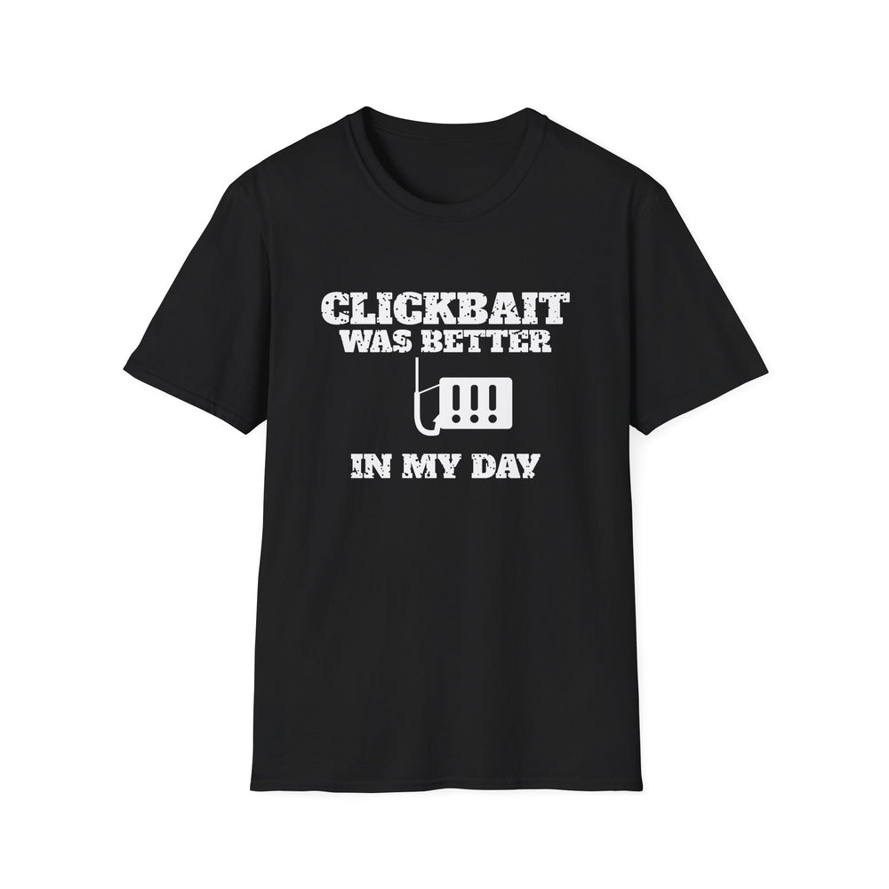 Clickbait Was Better In My Day White Ink Tee