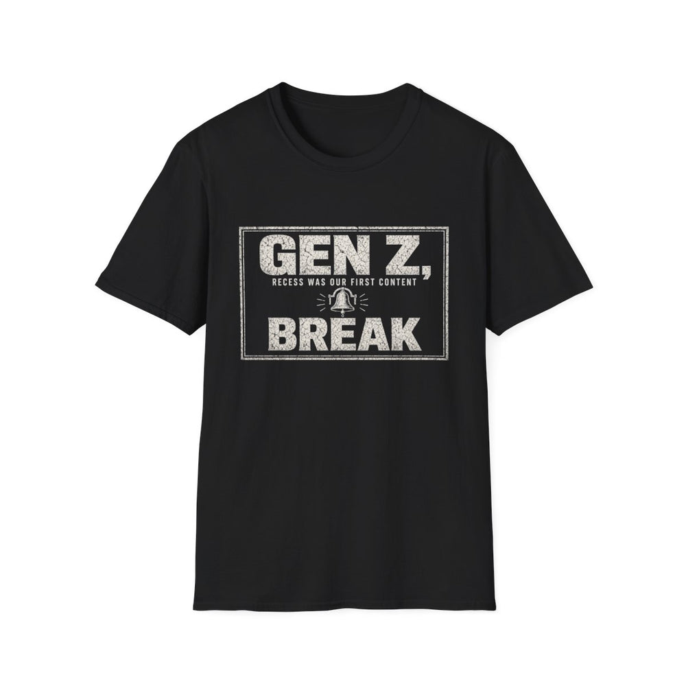 T-Shirt — "Gen Z — Recess Was Our First Content Break" Content Break White-Ink Tee