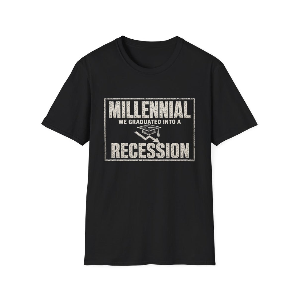 T-Shirt — "Millennial — We Graduated Into a Recession" Recession Graduate White-Ink Tee