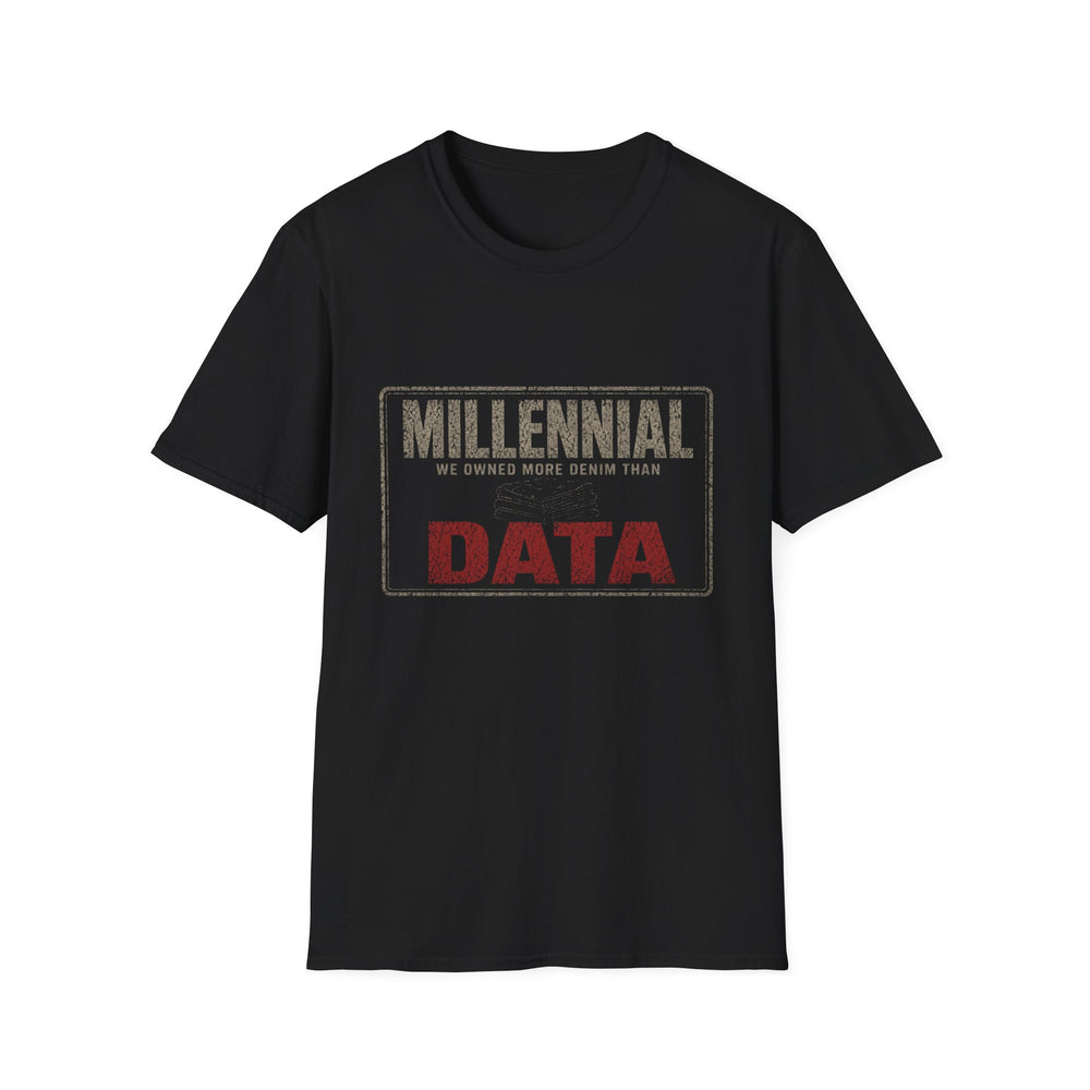 T-Shirt — "Millennial — We Owned More Denim Than Data" Denim Over Data Tee