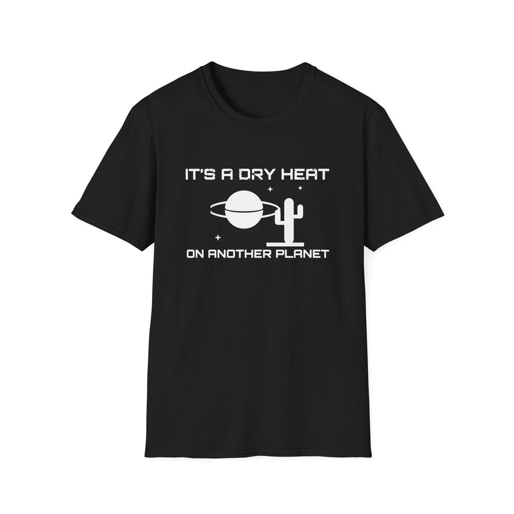 It's A Dry Heat On Another Planet White Ink Tee