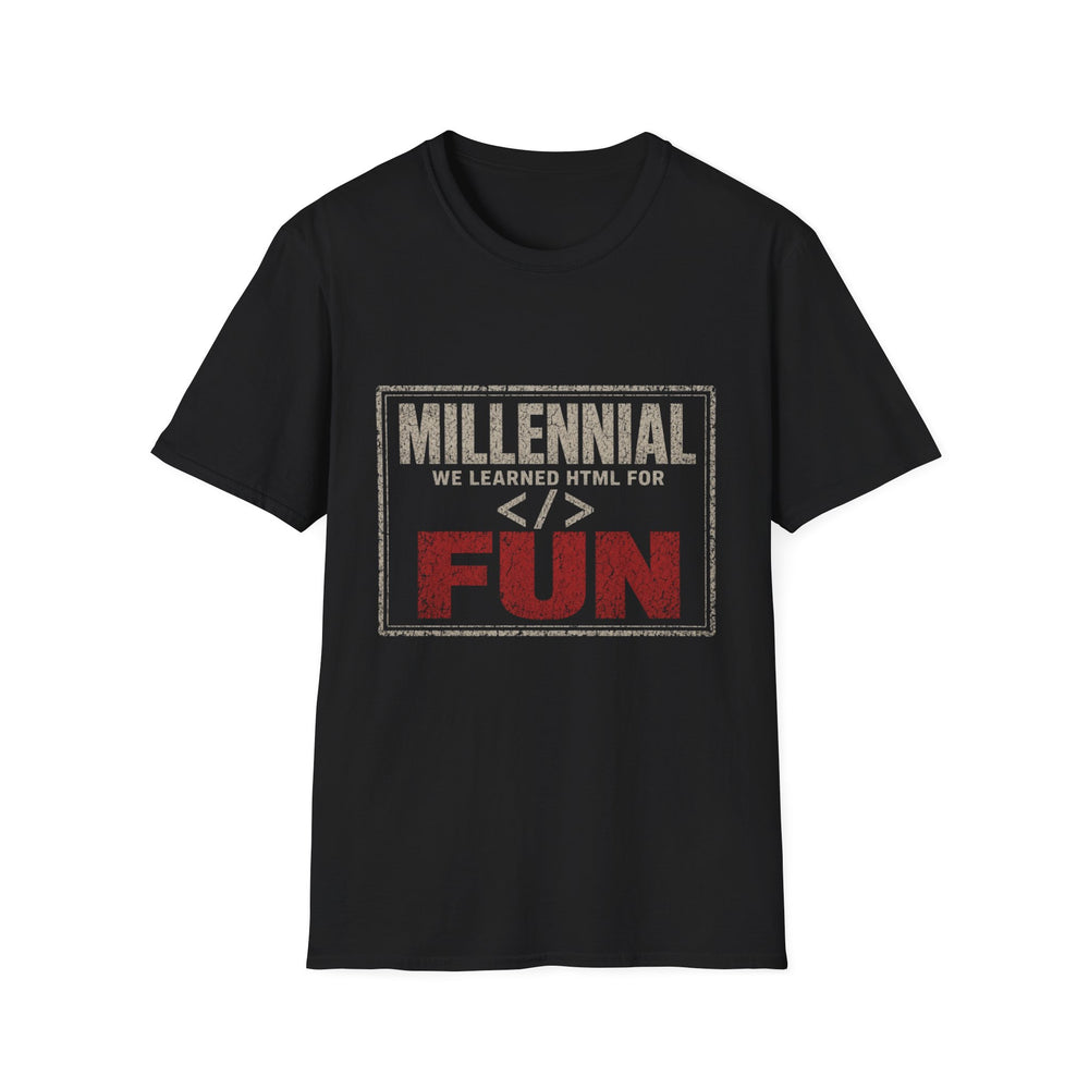 T-Shirt — "Millennial — We Learned HTML for Fun" HTML Hobbyist Tee