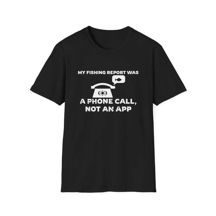 My Fishing Report Was A Phone Call, Not An App White Ink Tee