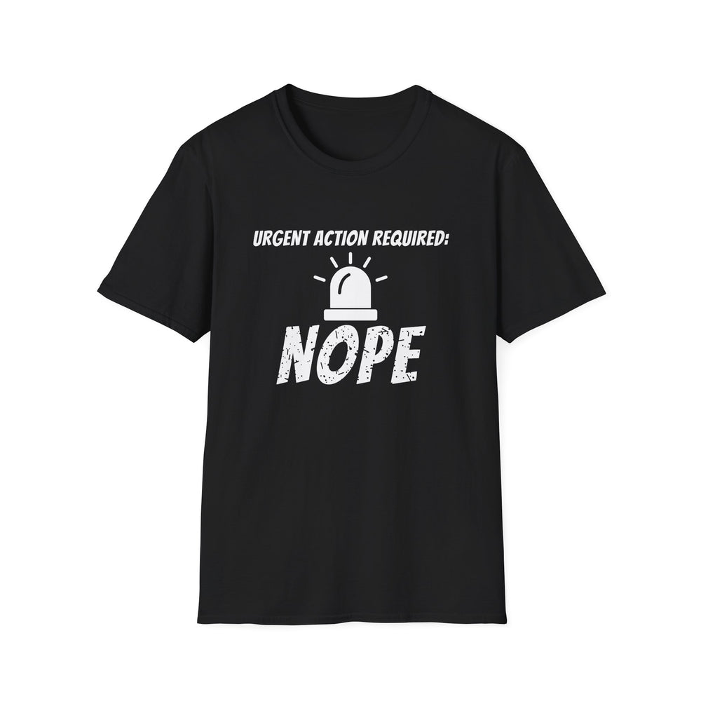 Urgent Action Required: Nope funny scam-call tee, white ink on a black tee, front view