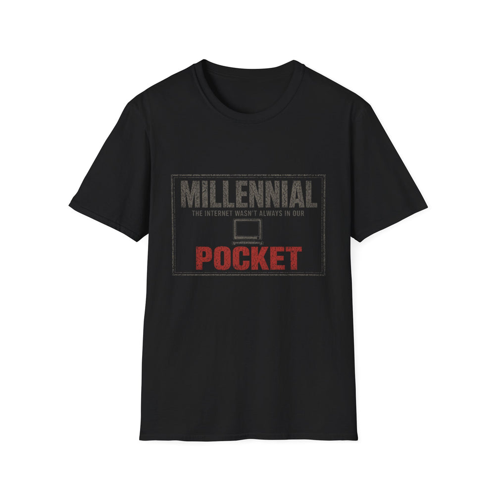 T-Shirt — "Millennial — The Internet Wasn't Always in Our Pocket" Pocket Internet Tee