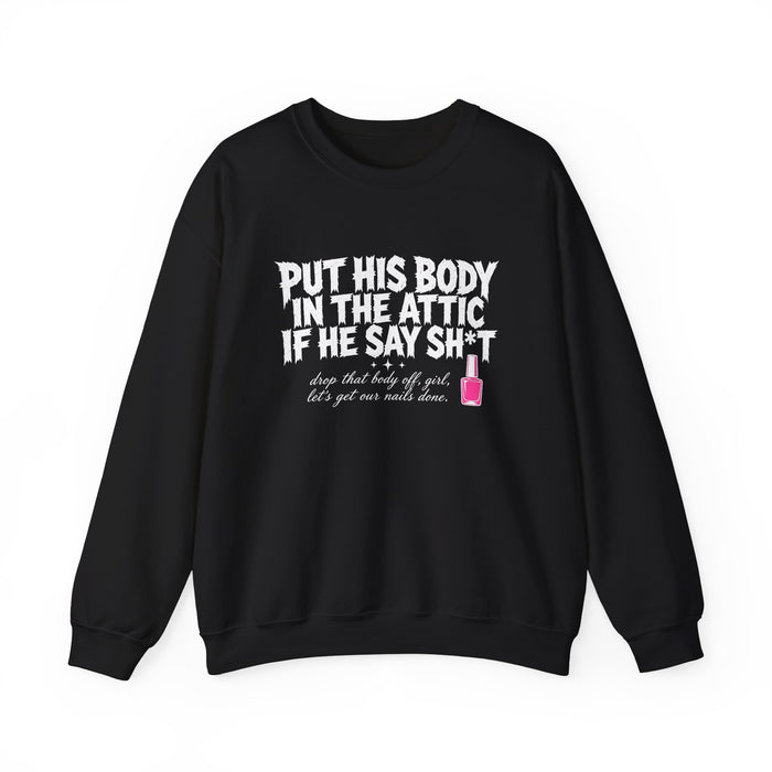Put His Body In The Attic crewneck sweatshirt in black, front view