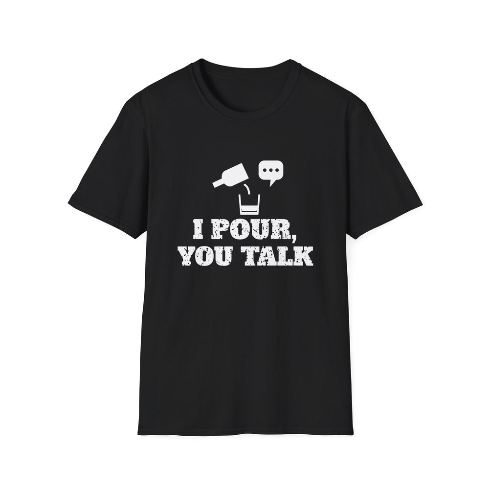 I Pour, You Talk funny bartender tee, white ink on a black tee, front view