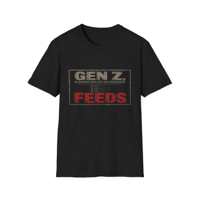 T-Shirt — "Gen Z — We Remember When Apps Had Chronological Feeds" Chronological Feed Tee