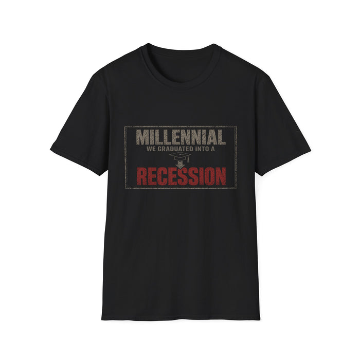 T-Shirt — "Millennial — We Graduated Into a Recession" Recession Graduate Tee