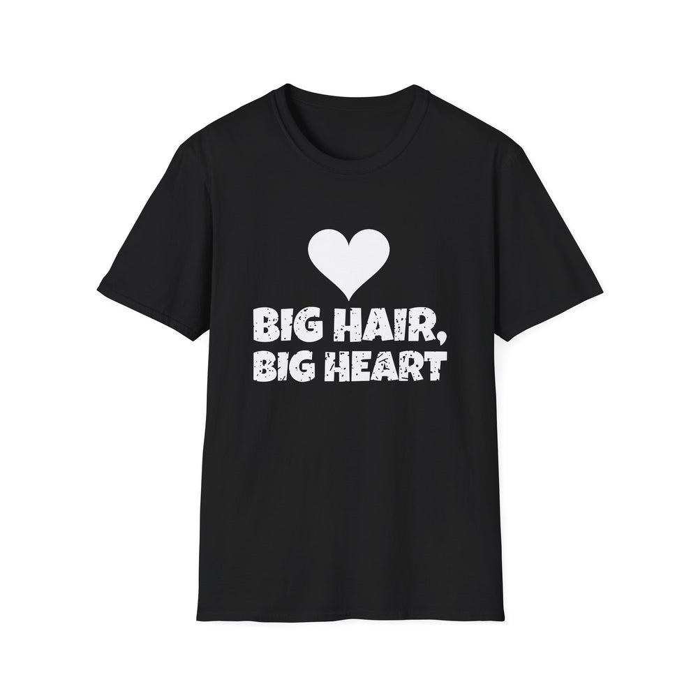 Big Hair, Big Heart funny graphic tee, white ink on a black tee, front view