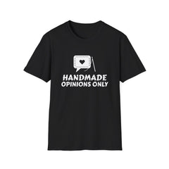 Handmade Opinions Only funny trend tee, white ink on a black tee, front view