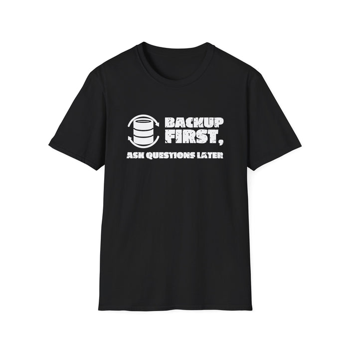 Backup First, Ask Questions Later White Ink Tee - front flat mockup