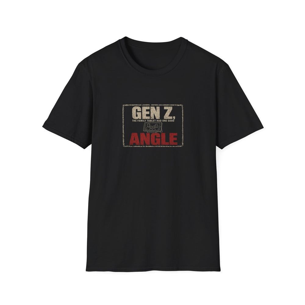 T-Shirt — "Gen Z — The Family Tablet Had One Good Angle" Family Tablet Tee