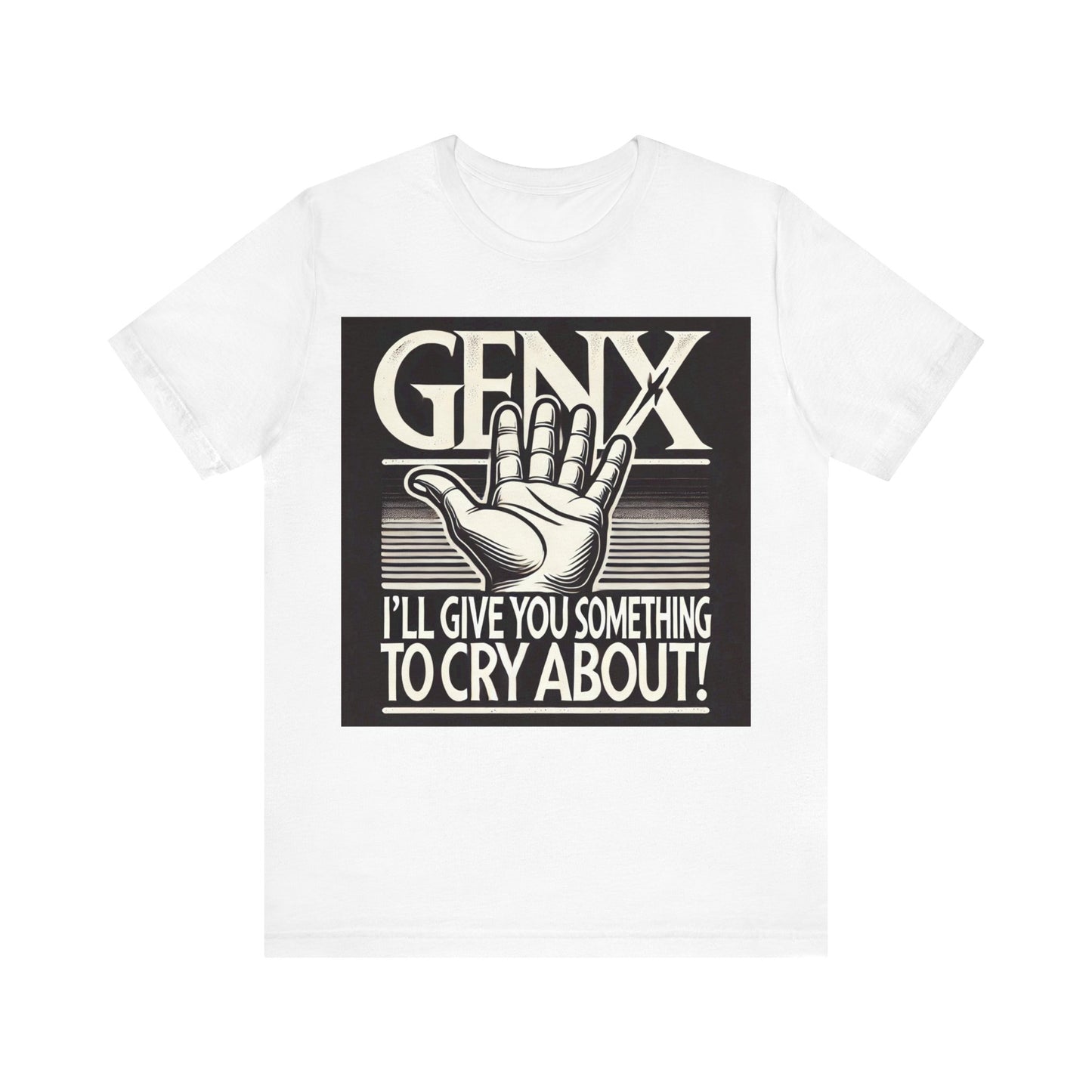 Gen X, I'll give you something to cry about!