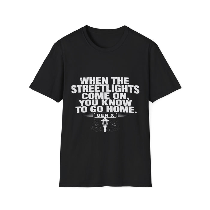 T-Shirt — "Gen X — When The Streetlights Come On You Know To Go Home" Tee (White Ink)