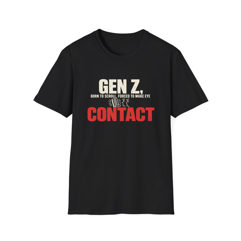T-Shirt — "Gen Z — Born to Scroll, Forced to Make Eye Contact" Eye Contact Era Tee - front flat mockup