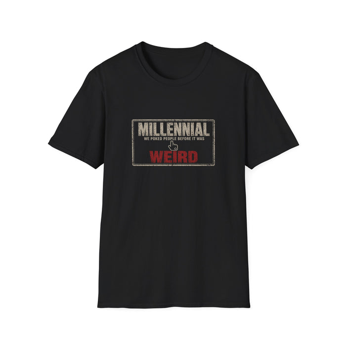T-Shirt — "Millennial — We Poked People Before It Was Weird" Poke Era Tee