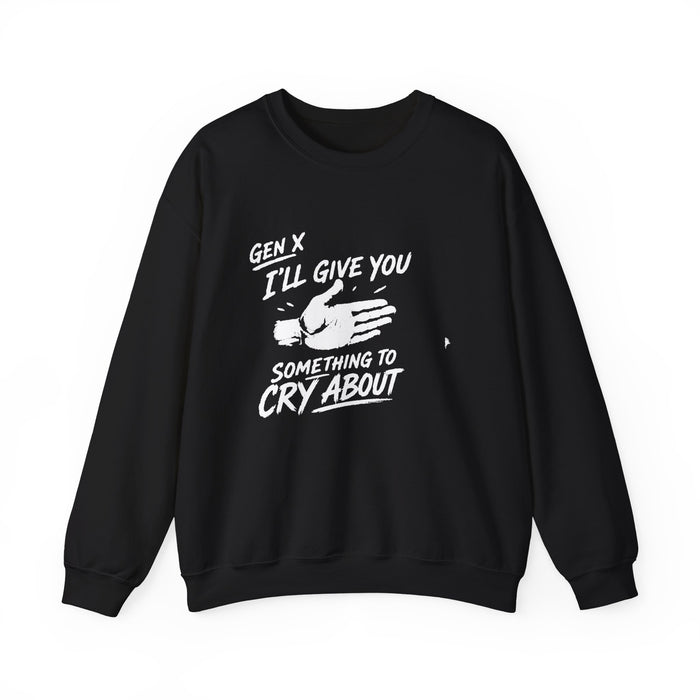 I'll Give You Something to Cry About Gen X crewneck sweatshirt in black, front view
