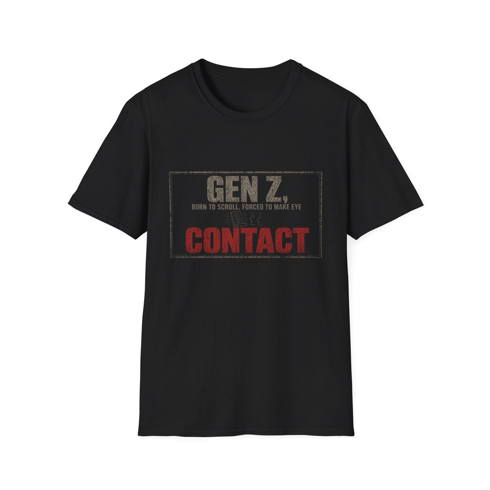 T-Shirt — "Gen Z — Born to Scroll, Forced to Make Eye Contact" Eye Contact Era Tee