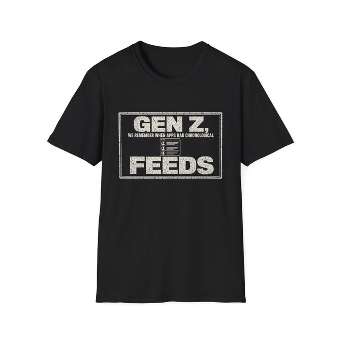 T-Shirt — "Gen Z — We Remember When Apps Had Chronological Feeds" Chronological Feed White-Ink Tee